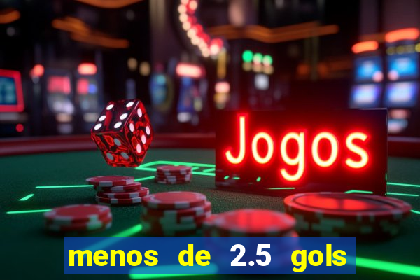 menos de 2.5 gols o que significa